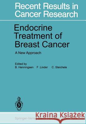 Endocrine Treatment of Breast Cancer: A New Approach Henningsen, B. 9783642814082 Springer - książka