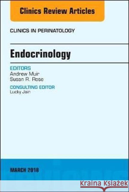 Endocrinology, an Issue of Clinics in Perinatology: Volume 45-1 Muir, Andrew 9780323581684 Elsevier - książka