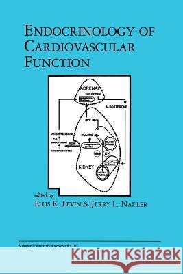 Endocrinology of Cardiovascular Function Ellis R. Levin Jerry L. Nadler Ellis R 9781461375470 Springer - książka