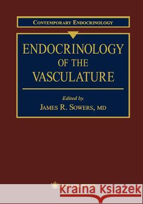 Endocrinology of the Vasculature James R. Sowers 9780896033634 Humana Press - książka