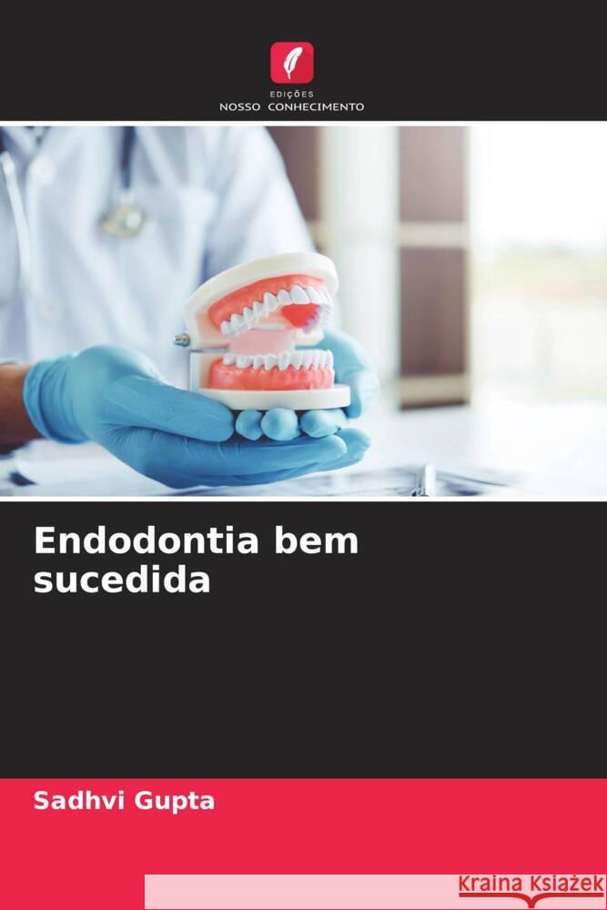 Endodontia bem sucedida Gupta, Sadhvi 9786205108413 Edições Nosso Conhecimento - książka