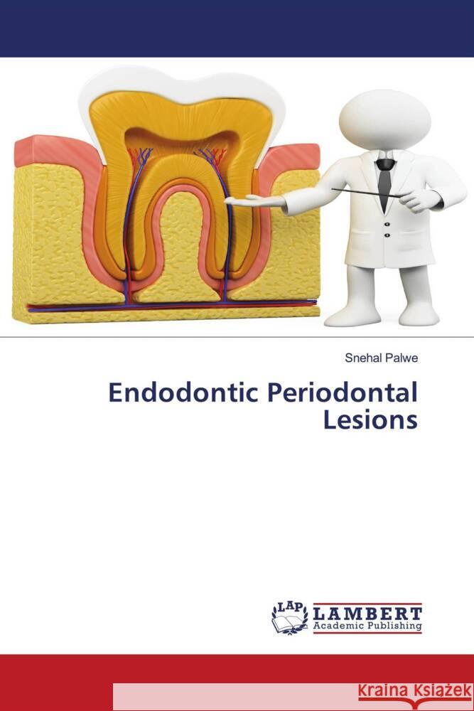Endodontic Periodontal Lesions Palwe, Snehal 9786206789321 LAP Lambert Academic Publishing - książka