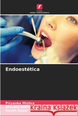 Endoestética Mishra, Priyanka, Nikhil, Vineeta, Goyal, Ayush 9786207650668 Edições Nosso Conhecimento - książka