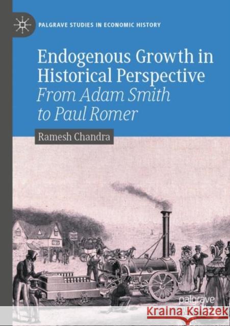 Endogenous Growth in Historical Perspective: From Adam Smith to Paul Romer Ramesh Chandra 9783030837631 Palgrave MacMillan - książka