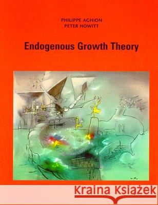 Endogenous Growth Theory Philippe Aghion Peter W. Howitt 9780262528467 Mit Press - książka