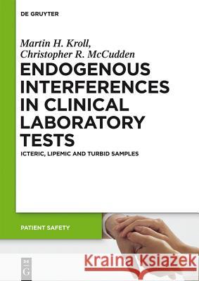 Endogenous Interferences in Clinical Laboratory Tests: Icteric, Lipemic and Turbid Samples Kroll, Martin H. 9783110266207 Walter de Gruyter - książka