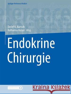 Endokrine Chirurgie Detlef K. Bartsch Katharina Holzer 9783662633168 Springer - książka