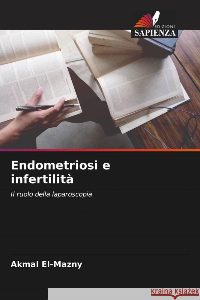 Endometriosi e infertilità El-Mazny, Akmal 9786204899367 Edizioni Sapienza - książka