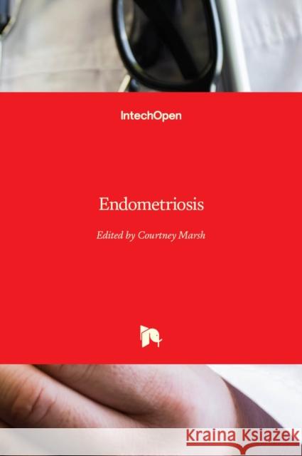 Endometriosis Courtney Marsh 9781839624643 Intechopen - książka