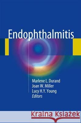 Endophthalmitis Marlene L. Durand Joan W. Miller Lucy H. y. Young 9783319292298 Springer - książka
