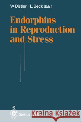 Endorphins in Reproduction and Stress Wolfgang Distler Lutwin Beck 9783540527367 Springer-Verlag - książka