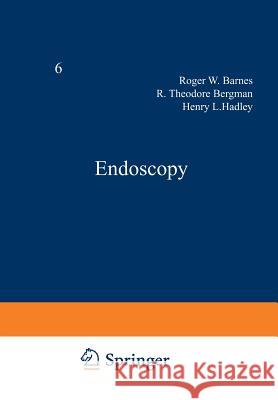 Endoscopy Roger W. Barnes R. T. Bergman H. L. Hadley 9783642865732 Springer - książka