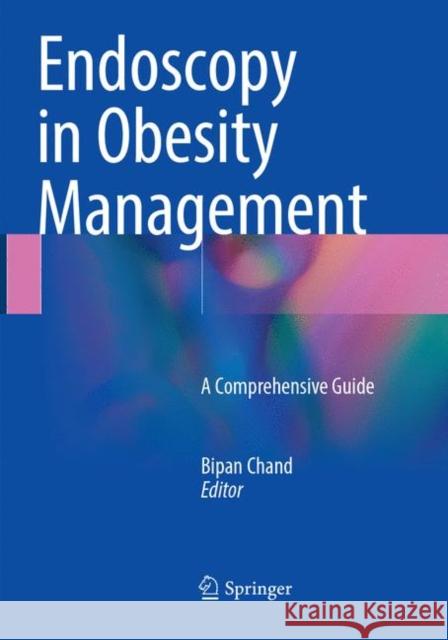 Endoscopy in Obesity Management: A Comprehensive Guide Chand, Bipan 9783319875798 Springer - książka