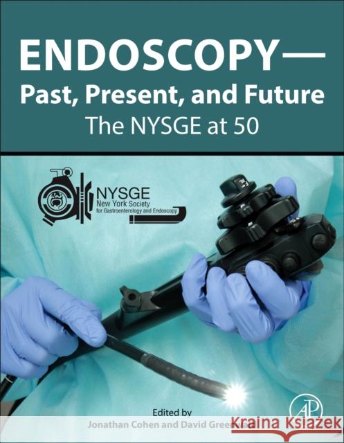 Endoscopy-Past, Present, and Future: The NYSGE at 50  9780443313189 Academic Press - książka