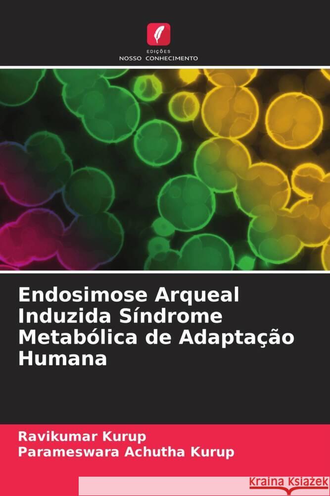 Endosimose Arqueal Induzida Síndrome Metabólica de Adaptação Humana Kurup, Ravikumar, Achutha Kurup, Parameswara 9786204656571 Edições Nosso Conhecimento - książka