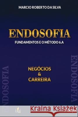 Endosofia: Neg?cios & Carreira Silva Marcio 9788583731153 Clube de Autores - książka