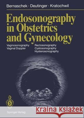 Endosonography in Obstetrics and Gynecology Gerhard Bernaschek Josef Deutinger Alfred Kratochwil 9783642741135 Springer - książka