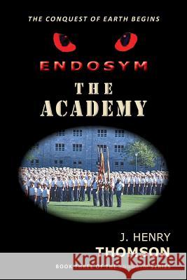 Endosym-The Academy J. Henry Thomson 9780985742621 J Henry Enterprise Incorporated - książka