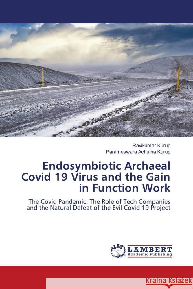 Endosymbiotic Archaeal Covid 19 Virus and the Gain in Function Work Kurup, Ravikumar, Achutha Kurup, Parameswara 9786206789710 LAP Lambert Academic Publishing - książka