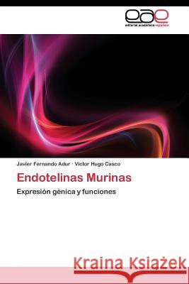 Endotelinas Murinas Adur Javier Fernando 9783844337778 Editorial Academica Espanola - książka