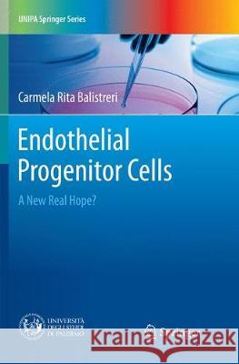 Endothelial Progenitor Cells: A New Real Hope? Balistreri, Carmela Rita 9783319855691 Springer - książka