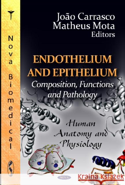 Endothelium & Epithelium: Composition, Functions & Pathology João Carrasco, Matheus Mota 9781614708742 Nova Science Publishers Inc - książka