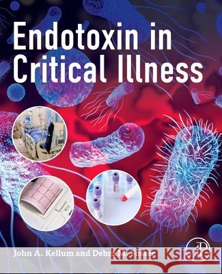 Endotoxin in Critical Illness John Kellum Debra Foster 9780443330742 Academic Press - książka
