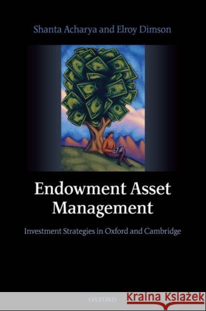 Endowment Asset Management: Investment Strategies in Oxford and Cambridge Acharya, Shanta 9780199210916  - książka