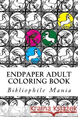 Endpaper Adult Coloring Book Bibliophile Mania 9781516934300 Createspace Independent Publishing Platform - książka