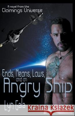 Ends, Means, Laws and an Angry Ship Lyn Gala 9781393207467 Draft2digital - książka