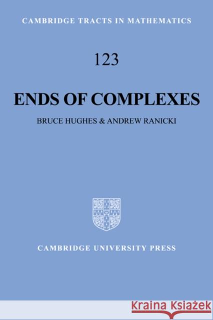 Ends of Complexes Bruce Hughes B. Hughes A. Ranicki 9780521576253 Cambridge University Press - książka