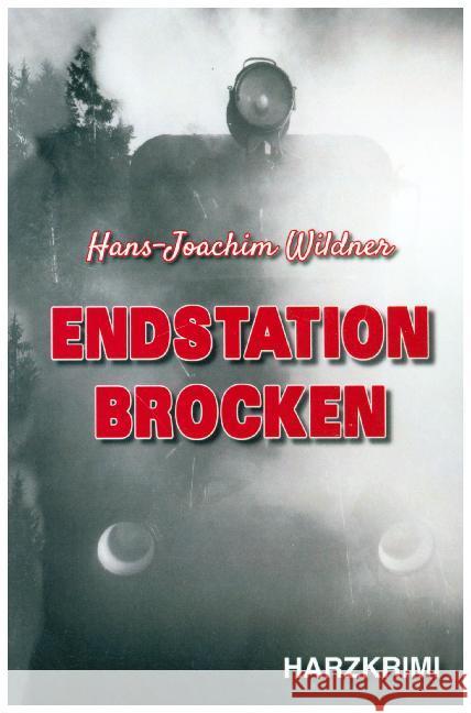 Endstation Brocken : Harzkrimi Wildner, Hans-Joachim 9783947167395 EPV - książka