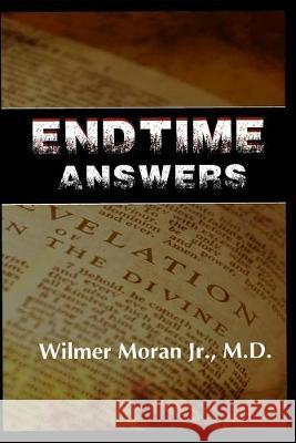Endtime Answers Wilmer Mora 9781098557782 Independently Published - książka