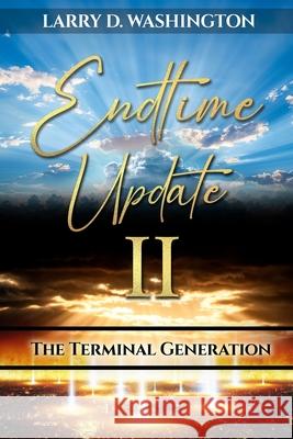 Endtime Update II (The Terminal Generation) Larry Washington 9781792311413 Endtime Update II - książka