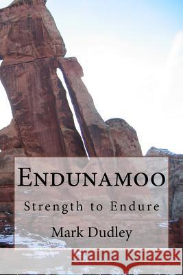 Endunamoo-Strength to endure Dudley, Mark 9781986209823 Createspace Independent Publishing Platform - książka