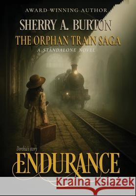 Endurance: A gripping and emotional historical fiction novel inspired by real events Sherry a. Burton 9781951386719 Dorry Press - książka