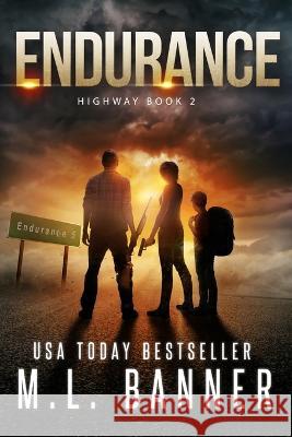 Endurance: An Apocalyptic Thriller M L Banner   9781947510173 Toes in the Water Publishing, LLC - książka