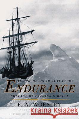 Endurance: An Epic of Polar Adventure Frank Arthur Worsley A. F. Jellicoe Patrick O'Brian 9780393319941 W. W. Norton & Company - książka
