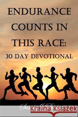 Endurance Counts In This Race: 30 Day Devotional Susan J Perry 9798355528775 Independently Published - książka