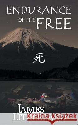 Endurance of the Free (Miraibanashi, Book 3) James Litherland 9781946273024 Outpost Stories - książka