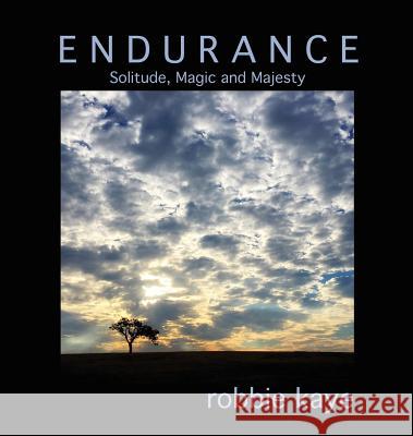 Endurance: Solitude, Magic and Majesty Robbie Kaye 9780578405780 All Night Long Publishing - książka