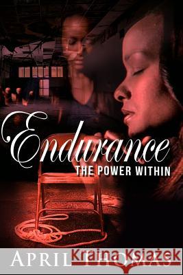 Endurance: The Power Within April Thomas 9781477689318 Createspace - książka