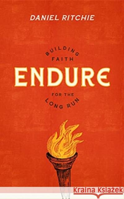 Endure: Building Faith for the Long Run Daniel Ritchie 9781683595410 Kirkdale Press - książka