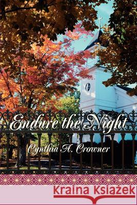 Endure the Night Cynthia A. Crowner 9780595466153 iUniverse - książka