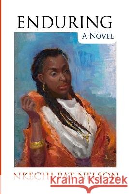 Enduring Nkechi Pat Nelson   9789787995570 Zayzee Limited - książka