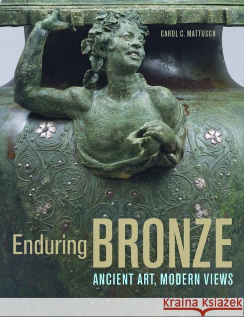 Enduring Bronze - Ancient Art, Modern Views Carol C. Mattusch 9781606063262 J. Paul Getty Trust Publications - książka