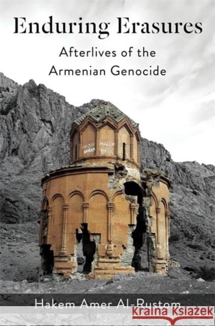 Enduring Erasures: Afterlives of the Armenian Genocide Hakem Amer Al-Rustom 9780231213646 Columbia University Press - książka