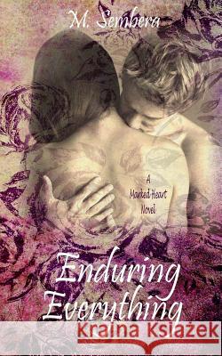 Enduring Everything M. Sembera Margaret Civella 9780615953281 Broken Bird Media - książka