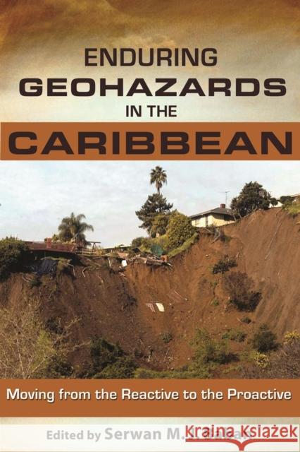 Enduring Geohazards in the Caribbean: Moving from the Reactive to the Proactive Serwan M. J. Baban 9789766402044 University of West Indies Press - książka