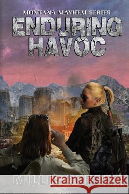 Enduring Havoc: Montana Mayhem Book 6 America's New Apocalypse Millie Copper   9781957088211 Cu Publishing LLC - książka